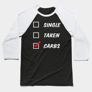 Single Taken Carbs Baseball T-Shirt